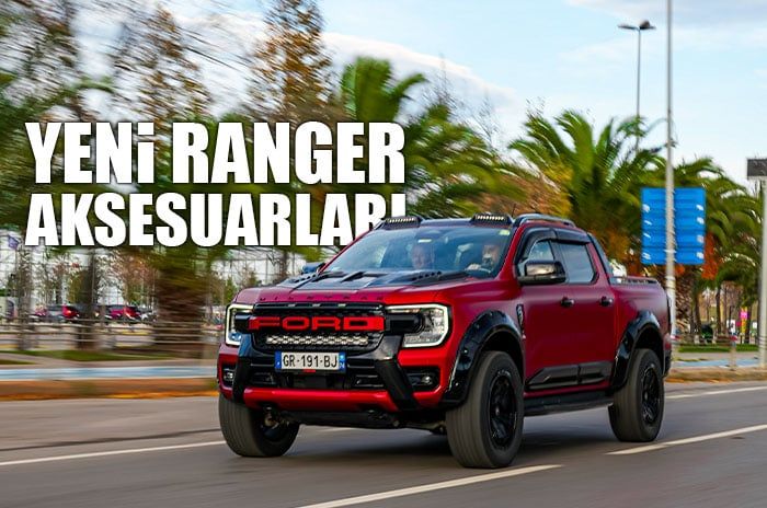 Yeni Ranger Aksesuar: Ford Ranger İçin En İyi Aksesuarlar