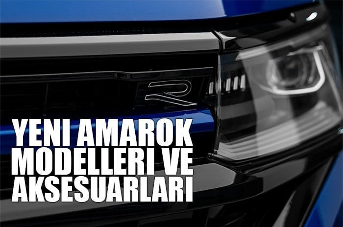 Yeni Amarok Modelleri ve Aksesuarları: En İyi Seçenekler 