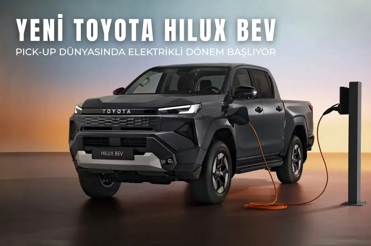 Yeni Toyota Hilux BEV 2026: Pick-Up Dünyasında Elektrikli Dönem Başlıyor