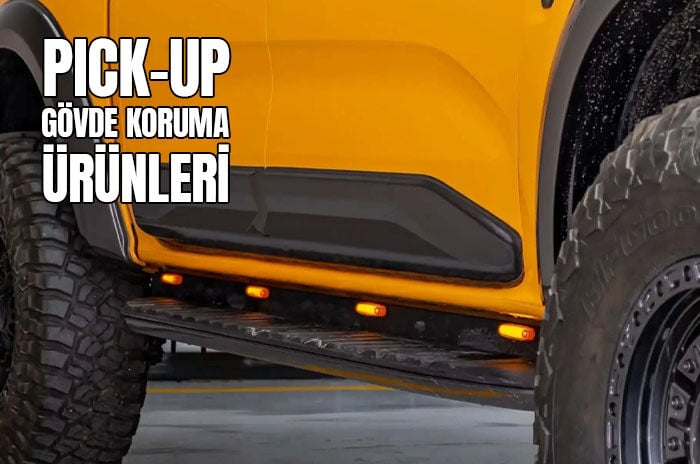 Pick Up Gövde Koruma Ürünleri Satın Alma Rehberi